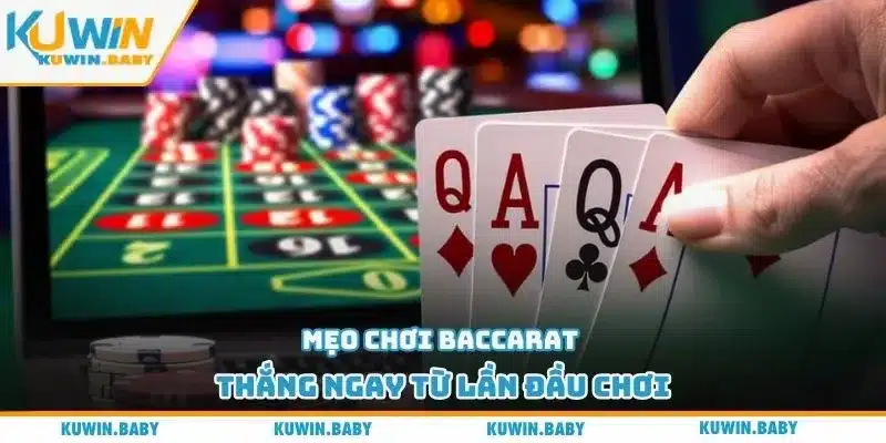 Mẹo chơi baccarat thắng ngay từ lần đầu chơi