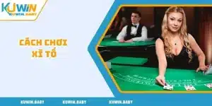 cách chơi xì tố