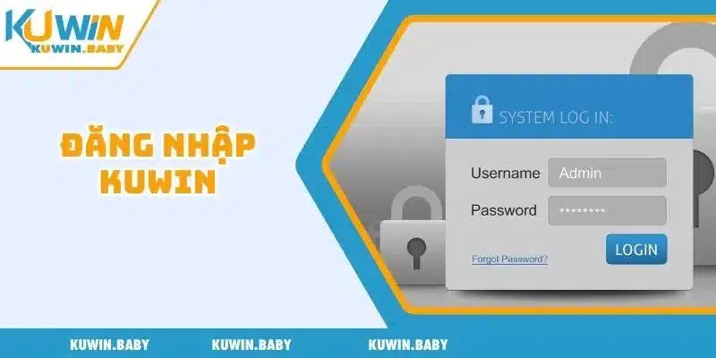 Thao Tác Đăng Nhập Kuwin Nhanh Chỉ Với 3 Bước Chuẩn