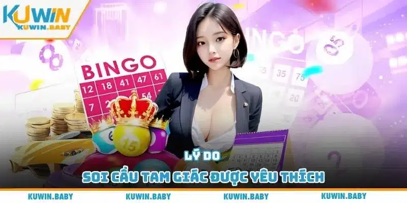 Lý do soi cầu tam giác được yêu thích